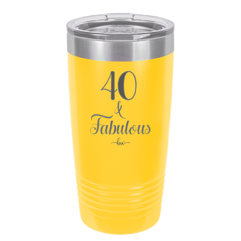 Forty and Fabulous - Laser Engraved Stainless Steel Drinkware - 1545 -