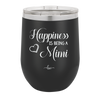 Happiness is Being a Mimi - Laser Engraved Stainless Steel Drinkware - 1549 -