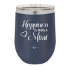 Happiness is Being a Mimi - Laser Engraved Stainless Steel Drinkware - 1549 -