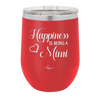 Happiness is Being a Mimi - Laser Engraved Stainless Steel Drinkware - 1549 -