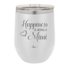 Happiness is Being a Mimi - Laser Engraved Stainless Steel Drinkware - 1549 -