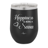 Happiness is Being a Nana - Laser Engraved Stainless Steel Drinkware - 1550 -