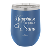 Happiness is Being a Nana - Laser Engraved Stainless Steel Drinkware - 1550 -