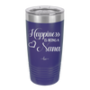 Happiness is Being a Nana - Laser Engraved Stainless Steel Drinkware - 1550 -