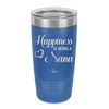 Happiness is Being a Nana - Laser Engraved Stainless Steel Drinkware - 1550 -