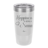 Happiness is Being a Nana - Laser Engraved Stainless Steel Drinkware - 1550 -