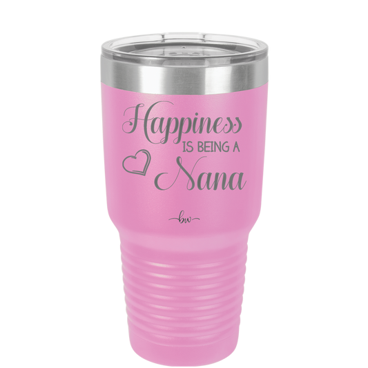 Happiness is Being a Nana - Laser Engraved Stainless Steel Drinkware - 1550 -