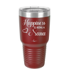 Happiness is Being a Nana - Laser Engraved Stainless Steel Drinkware - 1550 -