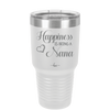 Happiness is Being a Nana - Laser Engraved Stainless Steel Drinkware - 1550 -