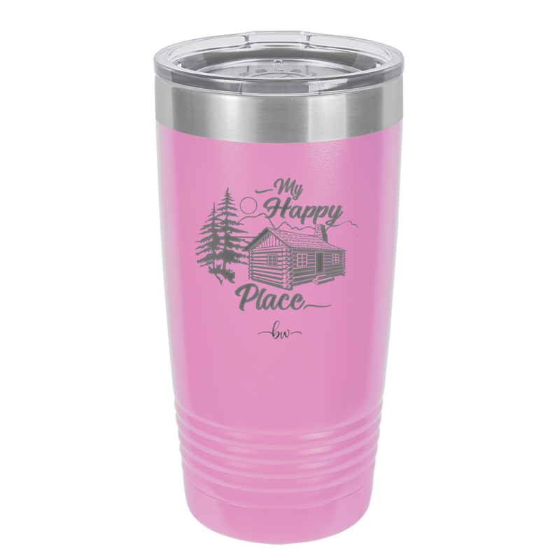 My Happy Place Cabin - Laser Engraved Stainless Steel Drinkware - 1554 -