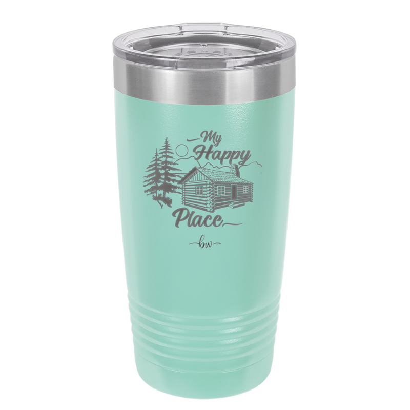 My Happy Place Cabin - Laser Engraved Stainless Steel Drinkware - 1554 -