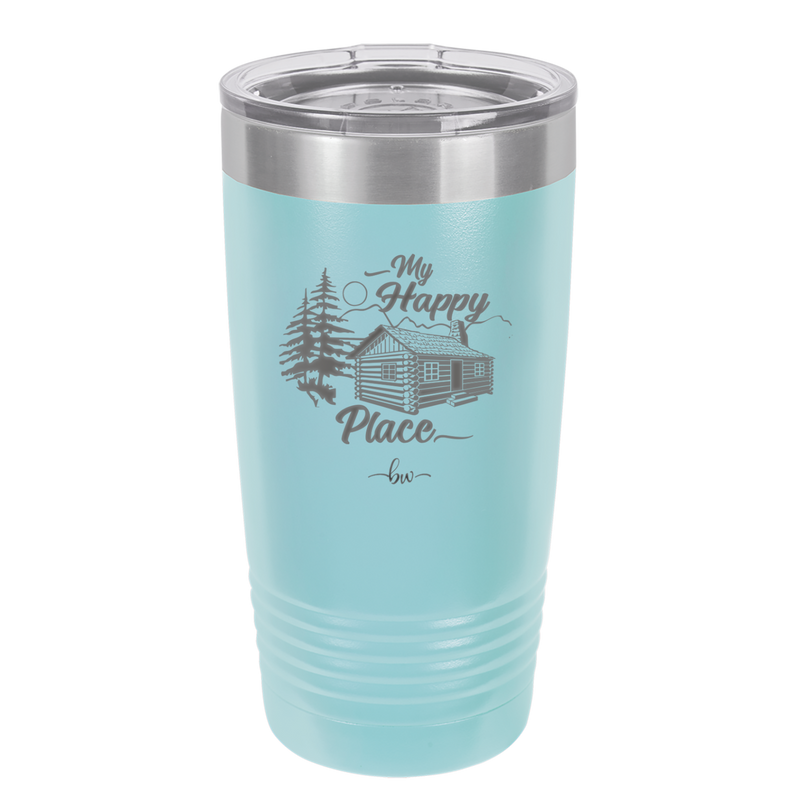 My Happy Place Cabin - Laser Engraved Stainless Steel Drinkware - 1554 -