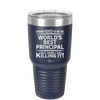 I Never Asked to Be the World's Best Principal - Laser Engraved Stainless Steel Drinkware - 1557 -