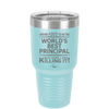 I Never Asked to Be the World's Best Principal - Laser Engraved Stainless Steel Drinkware - 1557 -
