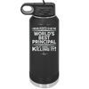 I Never Asked to Be the World's Best Principal - Laser Engraved Stainless Steel Drinkware - 1557 -