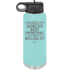 I Never Asked to Be the World's Best Principal - Laser Engraved Stainless Steel Drinkware - 1557 -