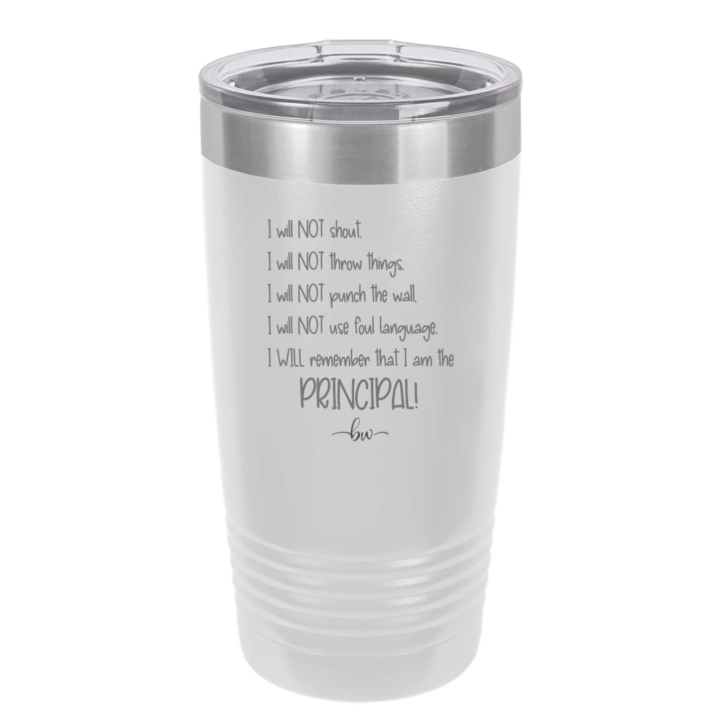 I Will Not Throw Things, I am the Principal - Laser Engraved Stainless Steel Drinkware - 1558 -