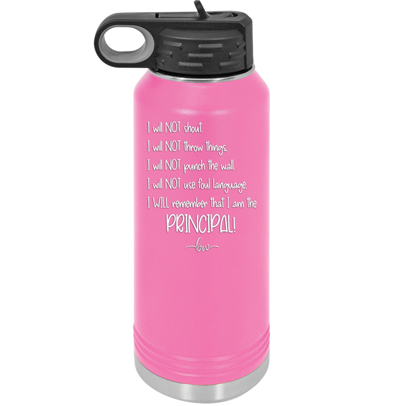 I Will Not Throw Things, I am the Principal - Laser Engraved Stainless Steel Drinkware - 1558 -