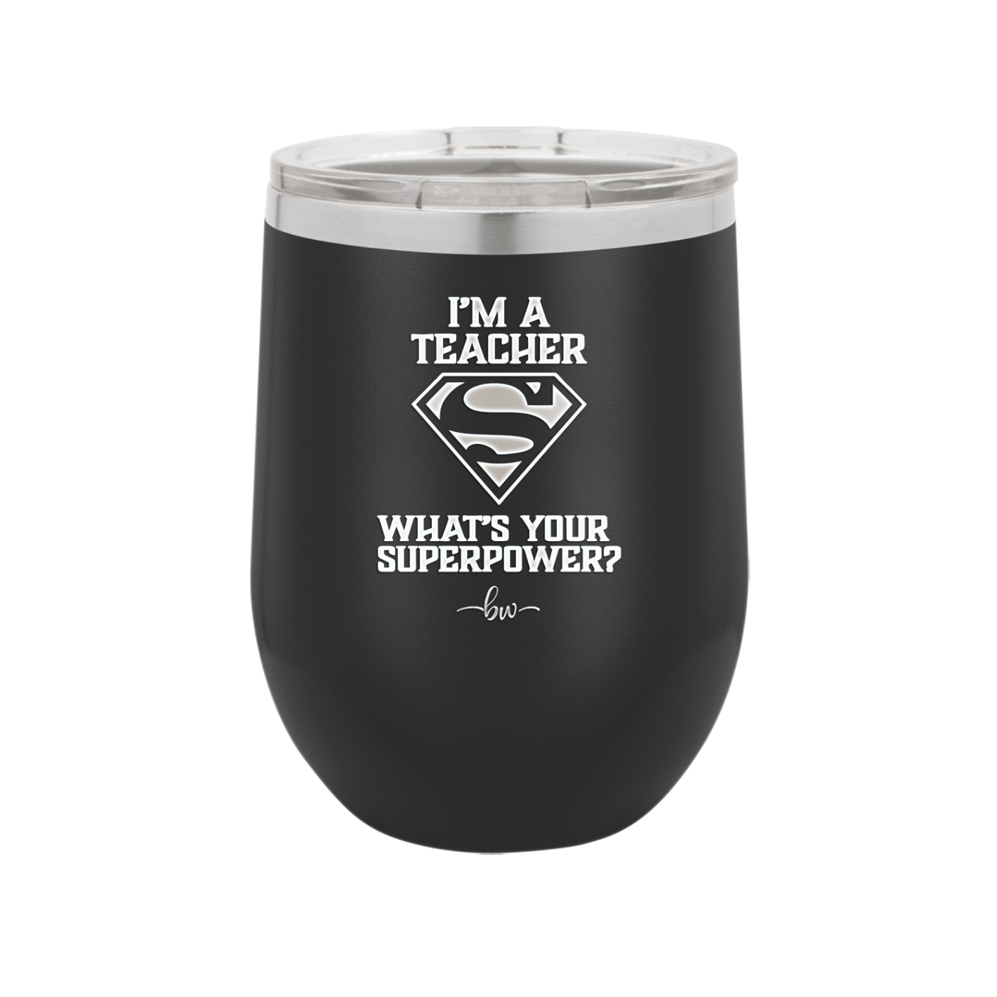 I'm a Teacher, what is Your Superpower? Superman - Laser Engraved Stainless Steel Drinkware - 1559 -