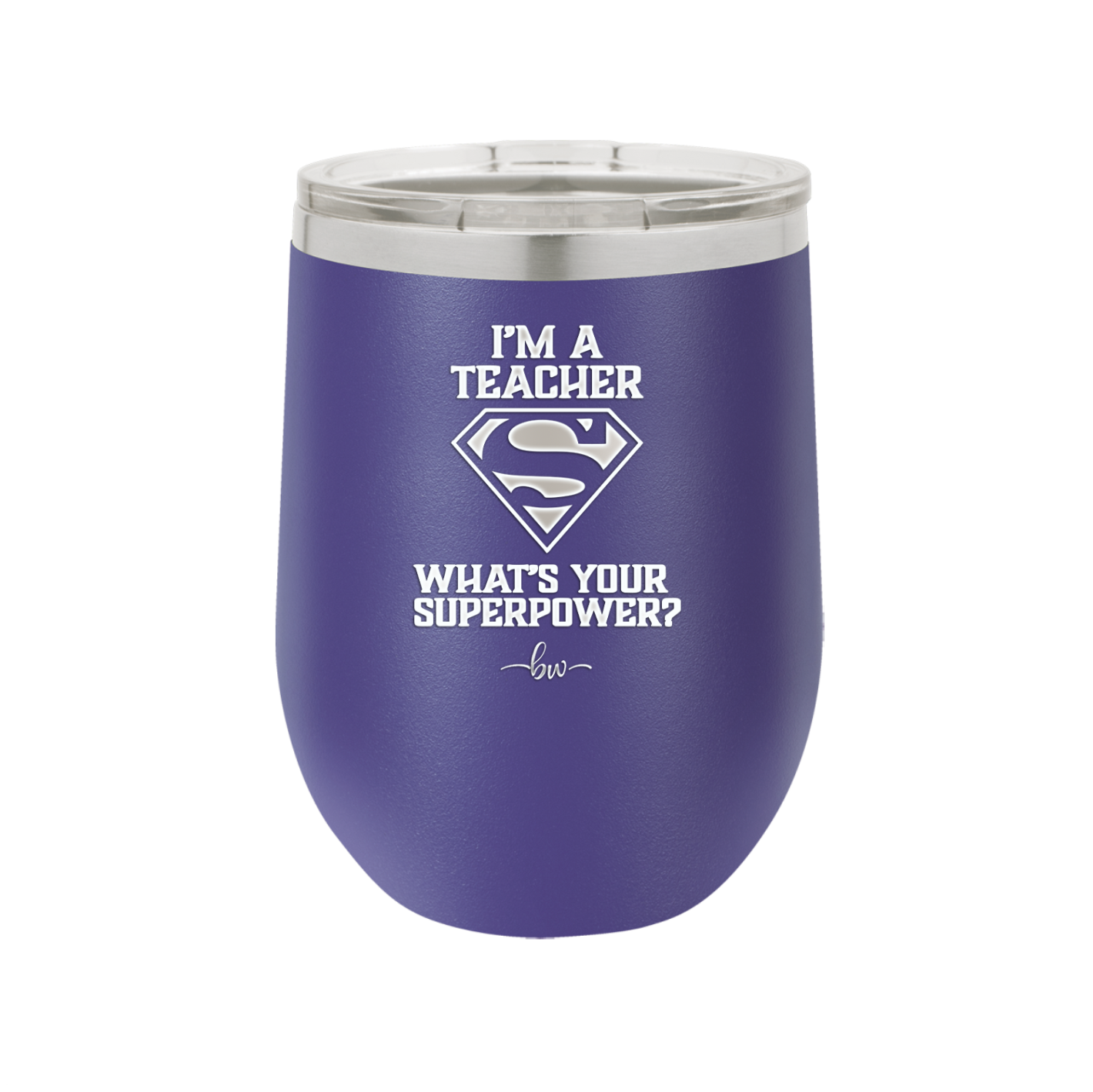 I'm a Teacher, what is Your Superpower? Superman - Laser Engraved Stainless Steel Drinkware - 1559 -