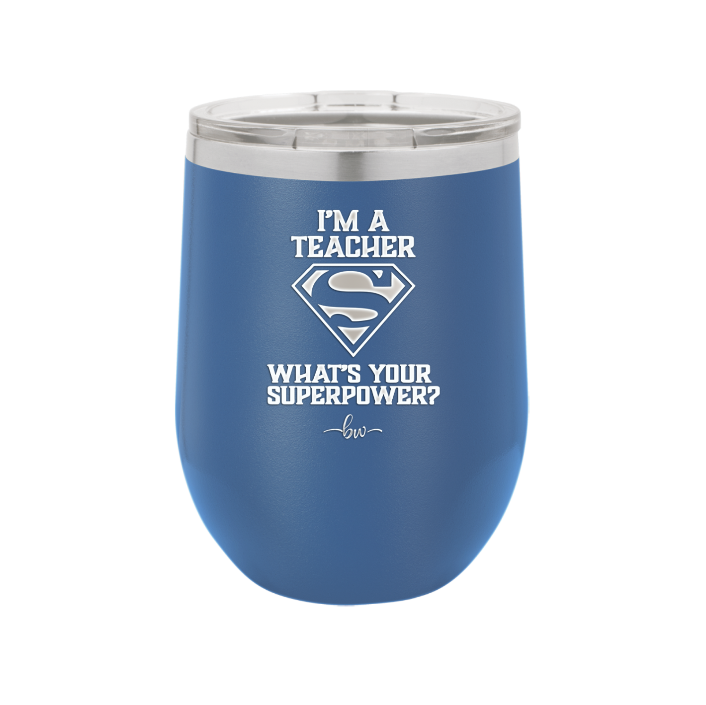 I'm a Teacher, what is Your Superpower? Superman - Laser Engraved Stainless Steel Drinkware - 1559 -