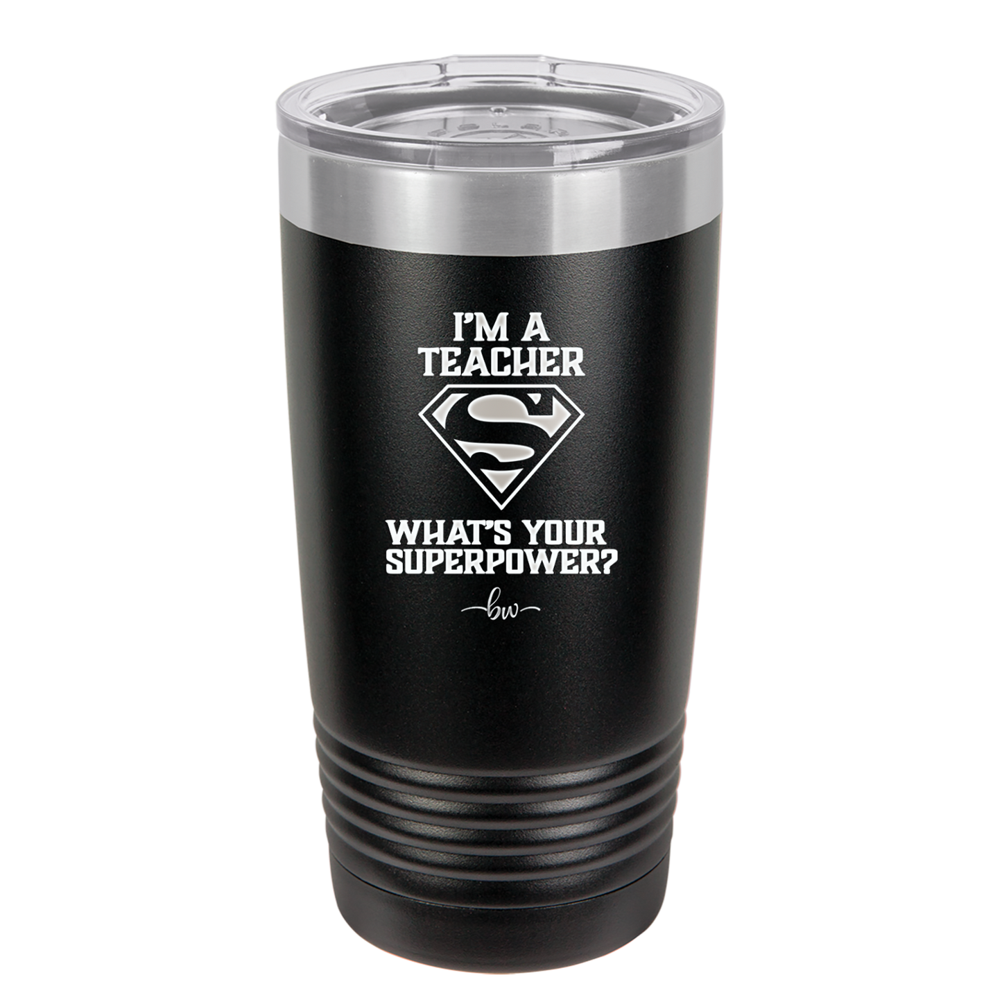 I'm a Teacher, what is Your Superpower? Superman - Laser Engraved Stainless Steel Drinkware - 1559 -