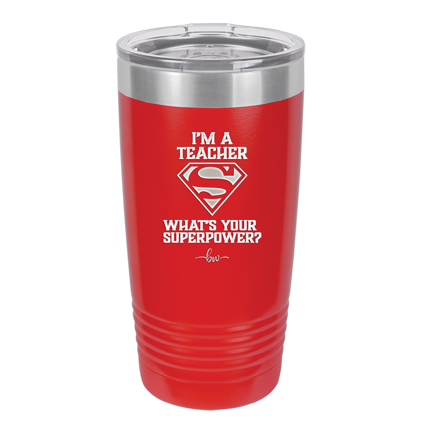 I'm a Teacher, what is Your Superpower? Superman - Laser Engraved Stainless Steel Drinkware - 1559 -