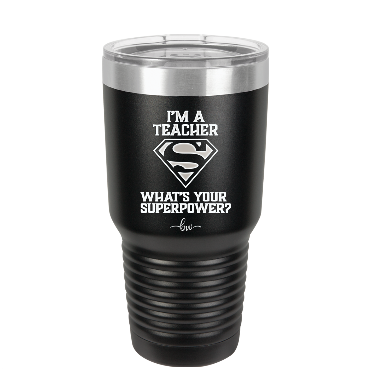 I'm a Teacher, what is Your Superpower? Superman - Laser Engraved Stainless Steel Drinkware - 1559 -