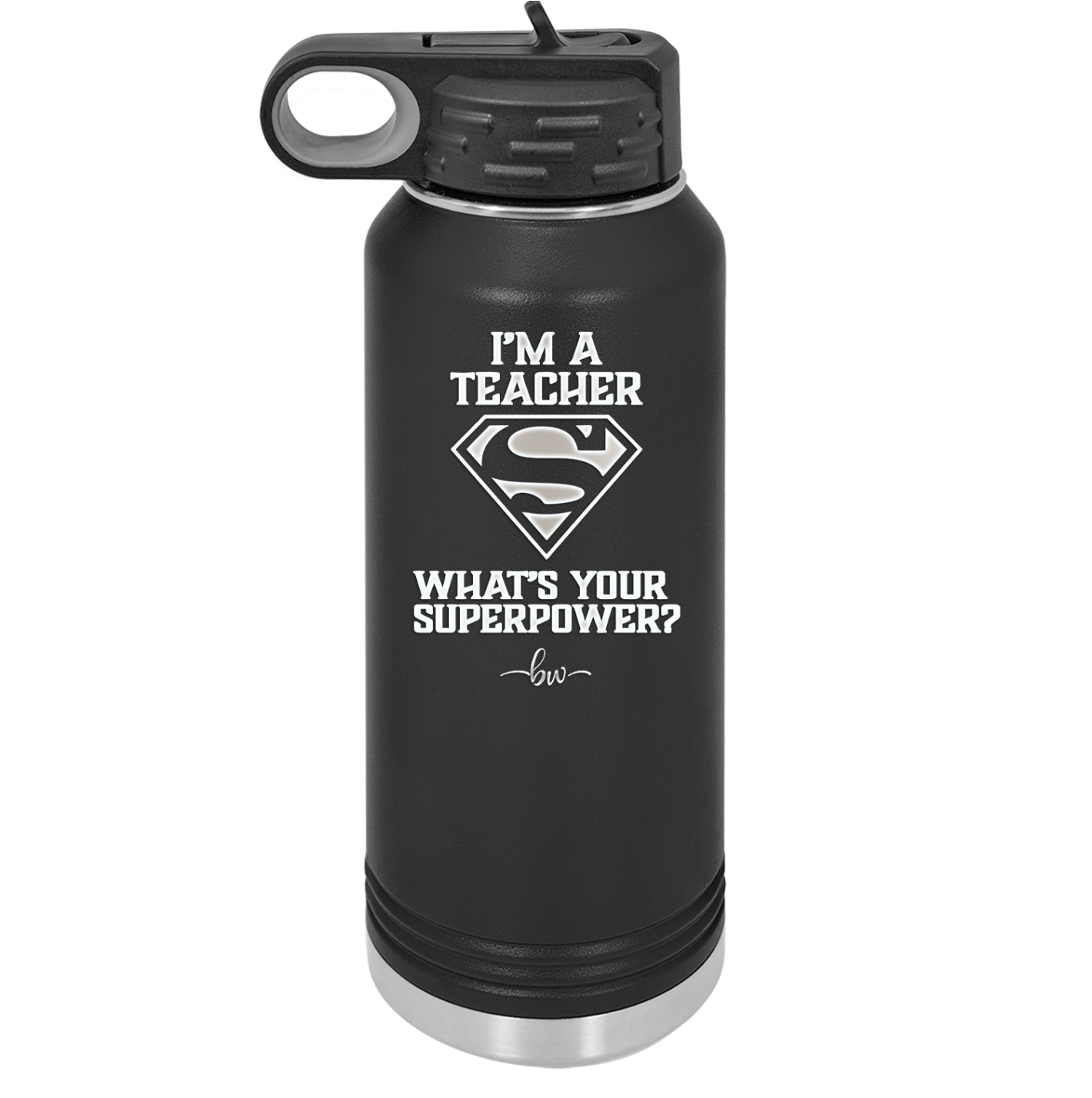 I'm a Teacher, what is Your Superpower? Superman - Laser Engraved Stainless Steel Drinkware - 1559 -