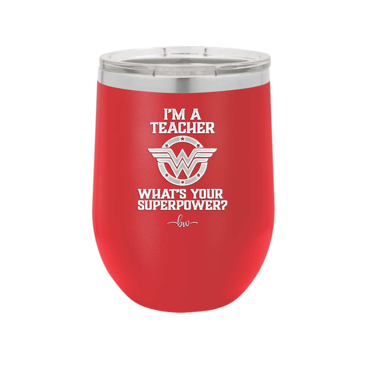 I'm a Teacher, what is Your Superpower? Wonder Woman - Laser Engraved Stainless Steel Drinkware - 1560 -