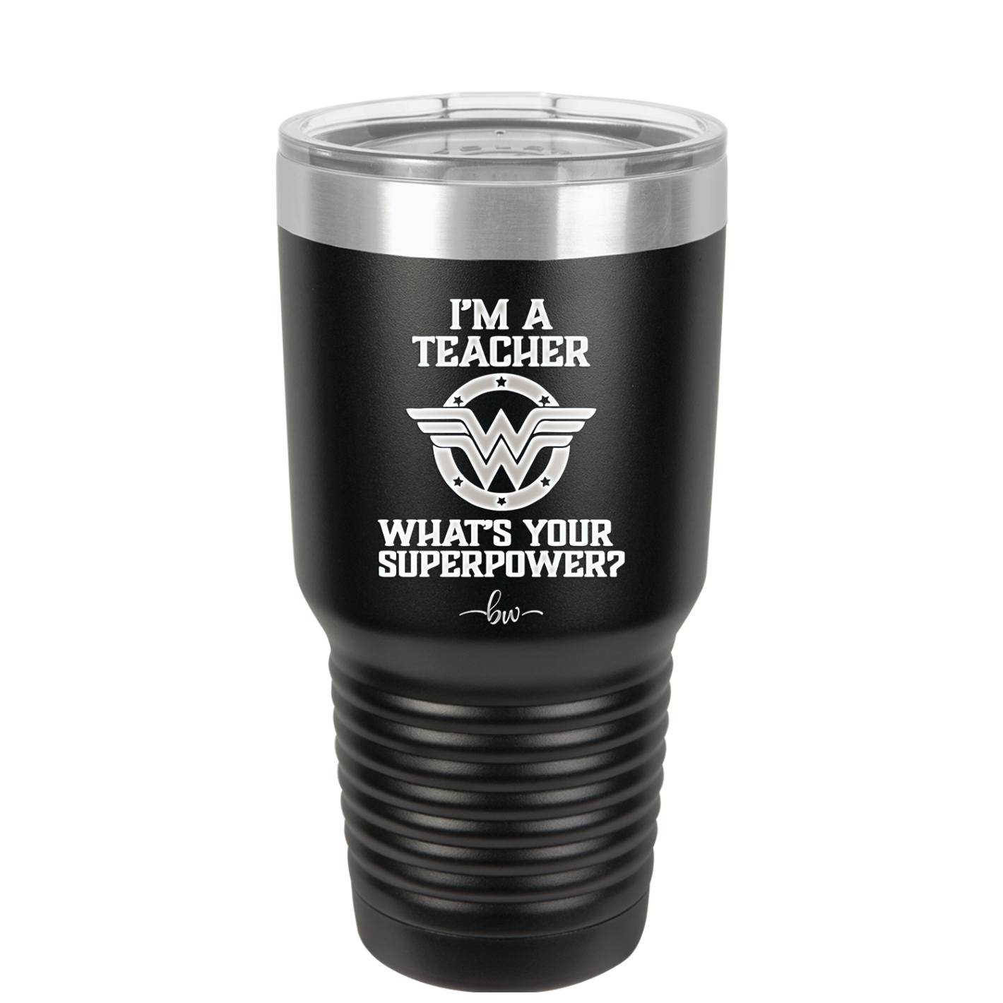 I'm a Teacher, what is Your Superpower? Wonder Woman - Laser Engraved Stainless Steel Drinkware - 1560 -