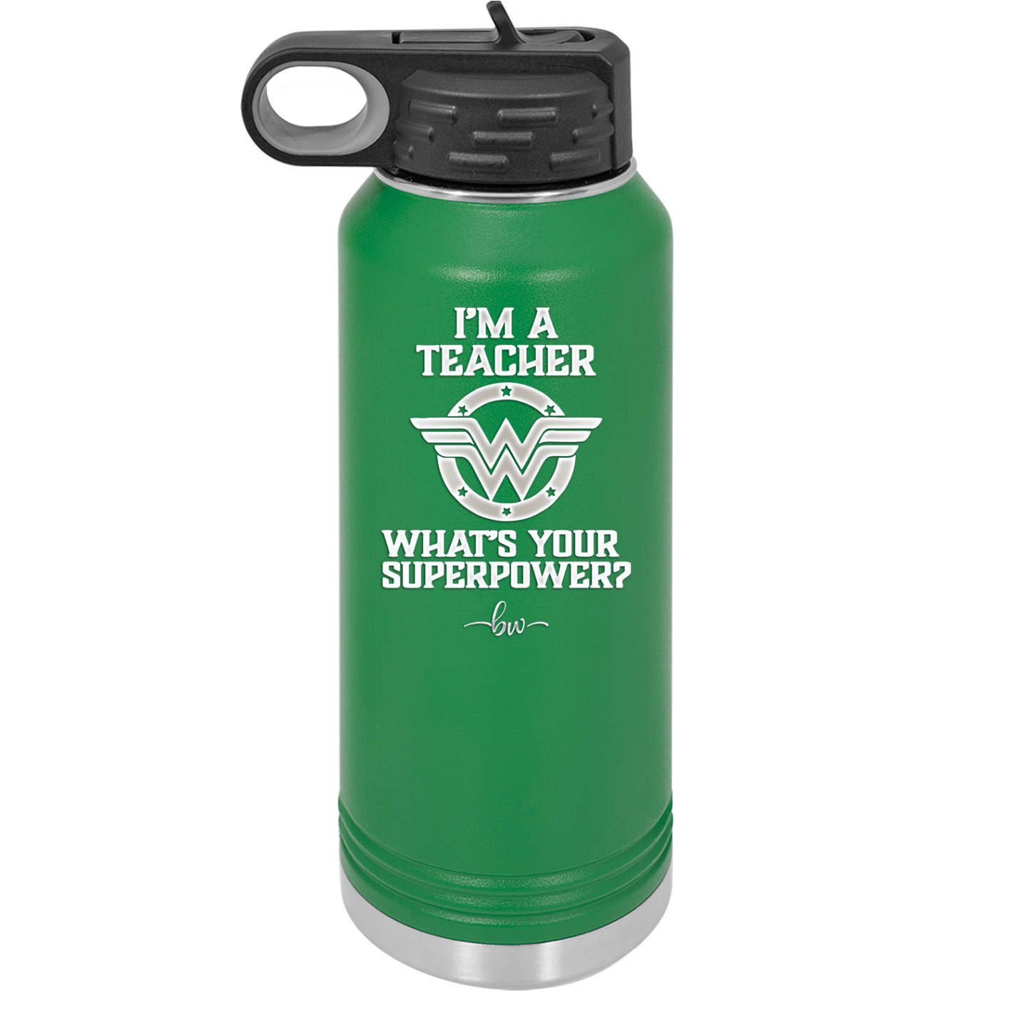 I'm a Teacher, what is Your Superpower? Wonder Woman - Laser Engraved Stainless Steel Drinkware - 1560 -