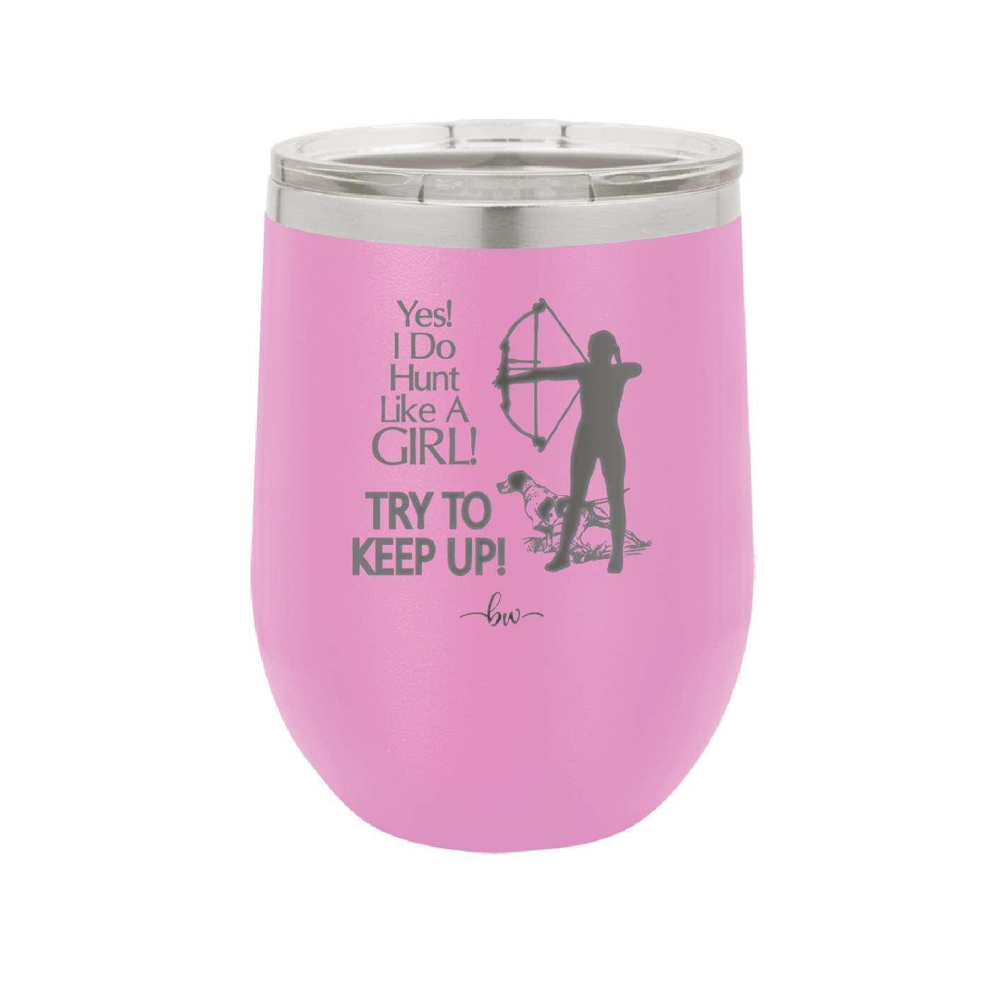 Yes I Do Hunt Like a Girl Bow - Laser Engraved Stainless Steel Drinkware - 1561 -