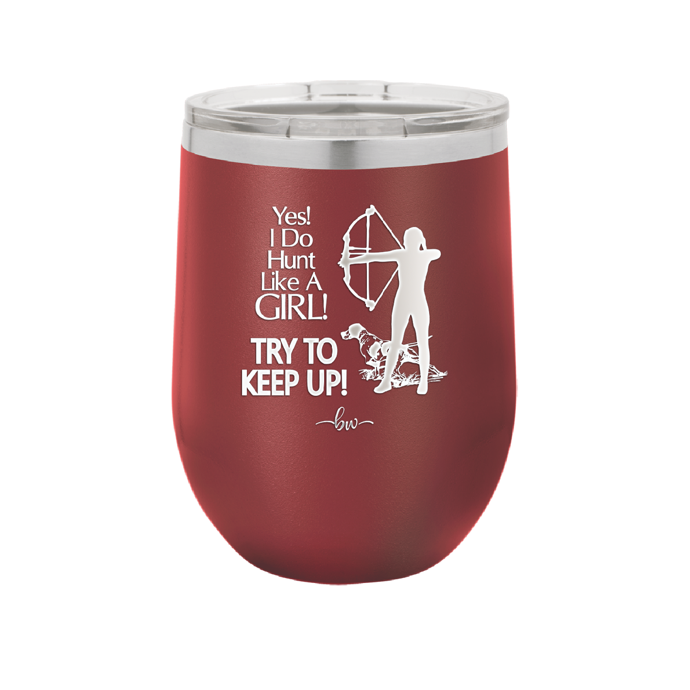 Yes I Do Hunt Like a Girl Bow - Laser Engraved Stainless Steel Drinkware - 1561 -
