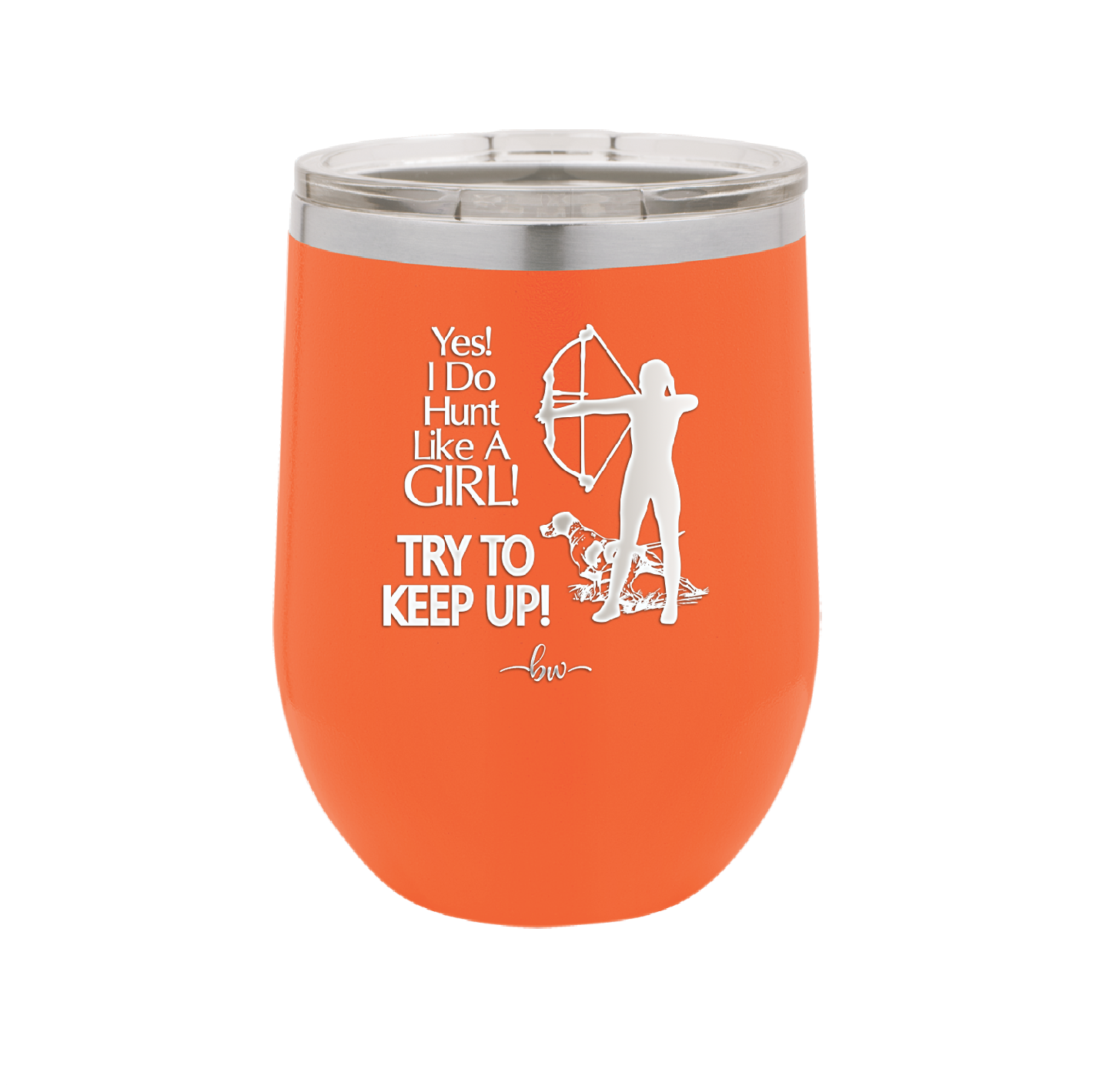 Yes I Do Hunt Like a Girl Bow - Laser Engraved Stainless Steel Drinkware - 1561 -