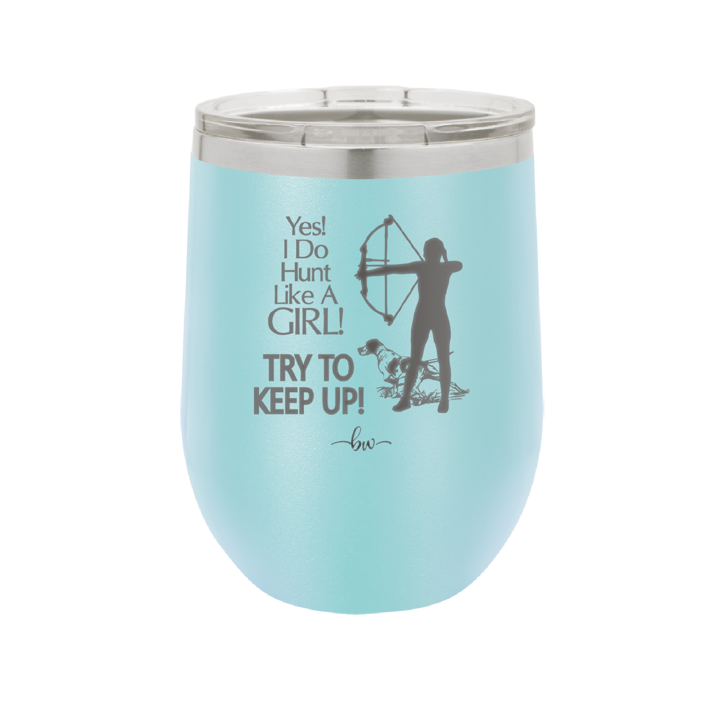 Yes I Do Hunt Like a Girl Bow - Laser Engraved Stainless Steel Drinkware - 1561 -