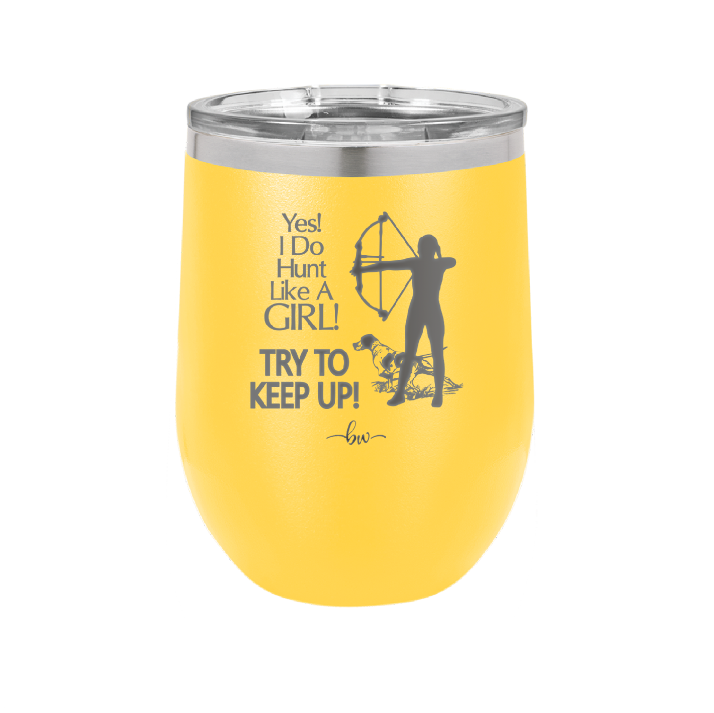 Yes I Do Hunt Like a Girl Bow - Laser Engraved Stainless Steel Drinkware - 1561 -
