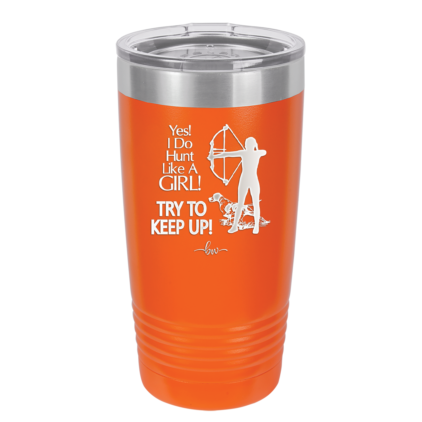 Yes I Do Hunt Like a Girl Bow - Laser Engraved Stainless Steel Drinkware - 1561 -