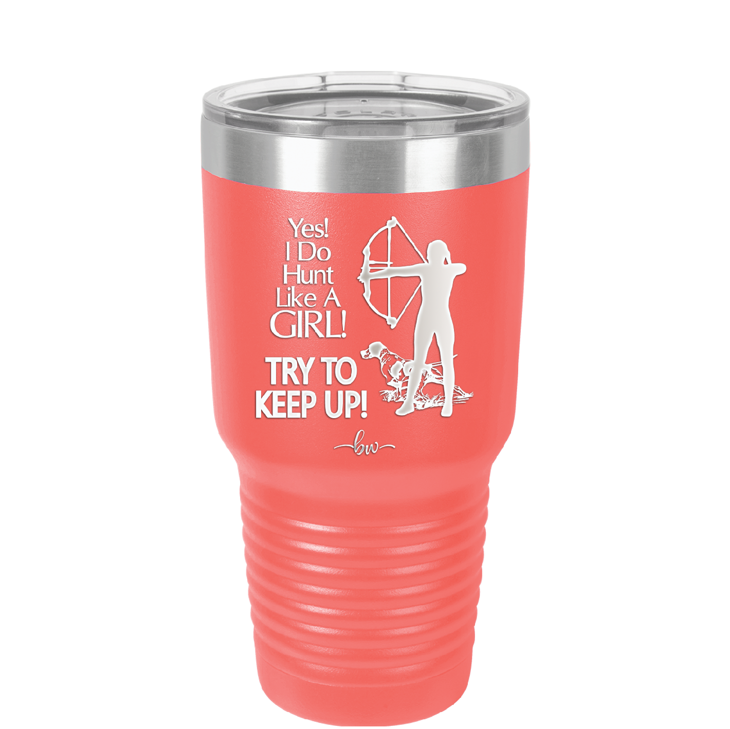 Yes I Do Hunt Like a Girl Bow - Laser Engraved Stainless Steel Drinkware - 1561 -