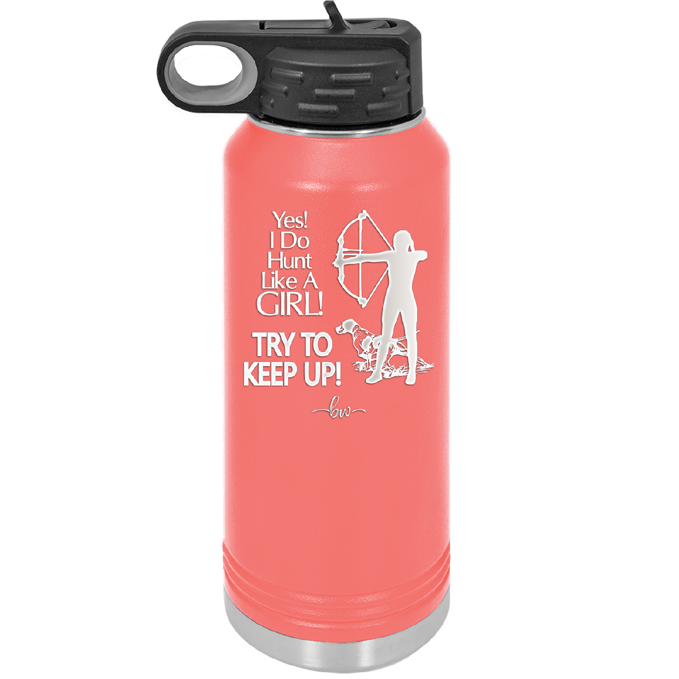 Yes I Do Hunt Like a Girl Bow - Laser Engraved Stainless Steel Drinkware - 1561 -