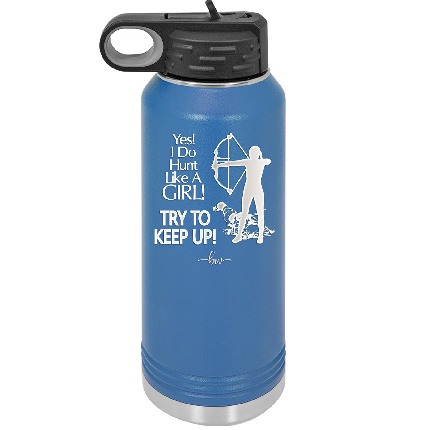 Yes I Do Hunt Like a Girl Bow - Laser Engraved Stainless Steel Drinkware - 1561 -