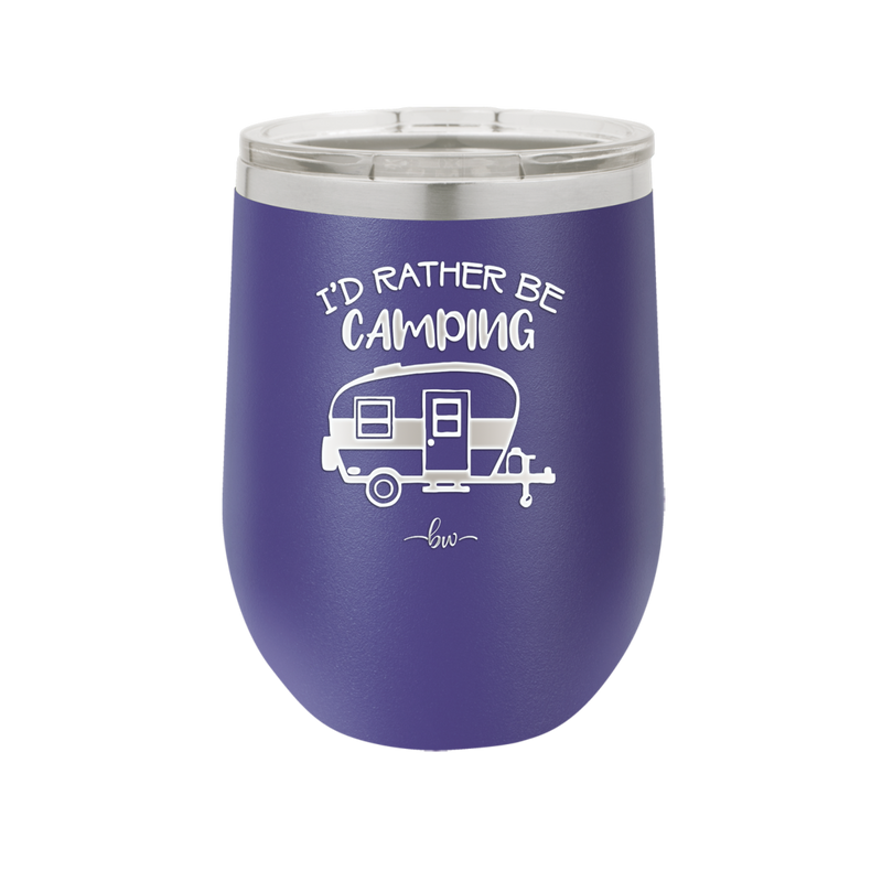 I'd Rather Be Camping - Laser Engraved Stainless Steel Drinkware - 1562 -