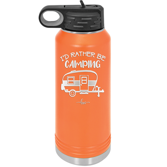I'd Rather Be Camping - Laser Engraved Stainless Steel Drinkware - 1562 -
