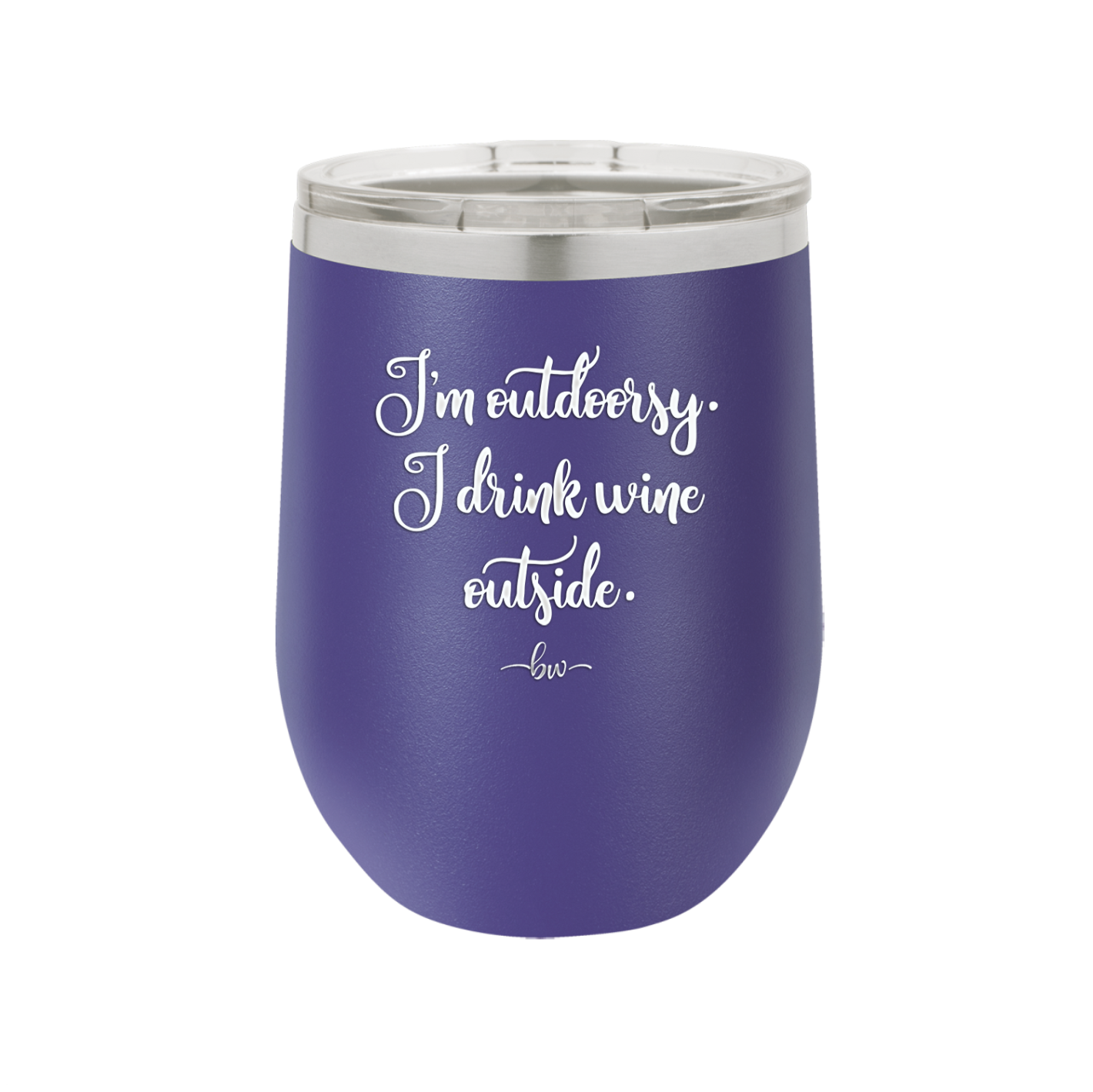 I'm Outdoorsy. I Drink Wine Outside - Laser Engraved Stainless Steel Drinkware - 1563 -