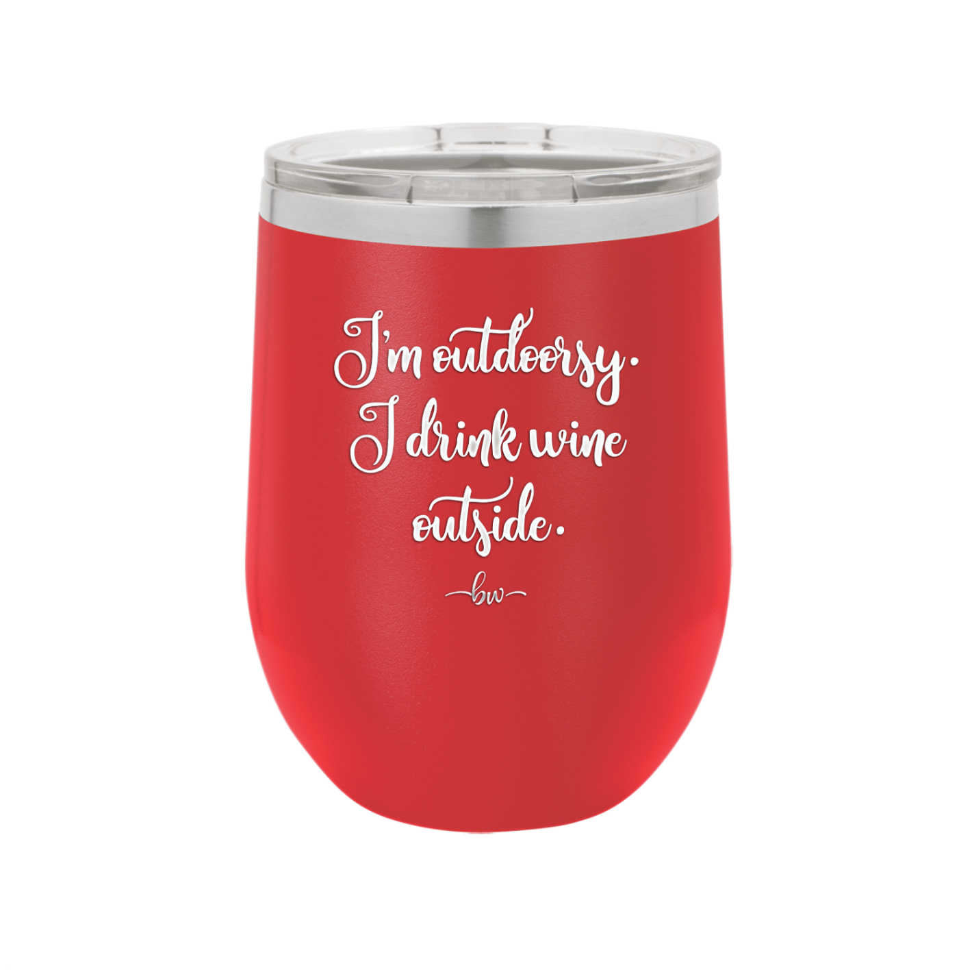 I'm Outdoorsy. I Drink Wine Outside - Laser Engraved Stainless Steel Drinkware - 1563 -