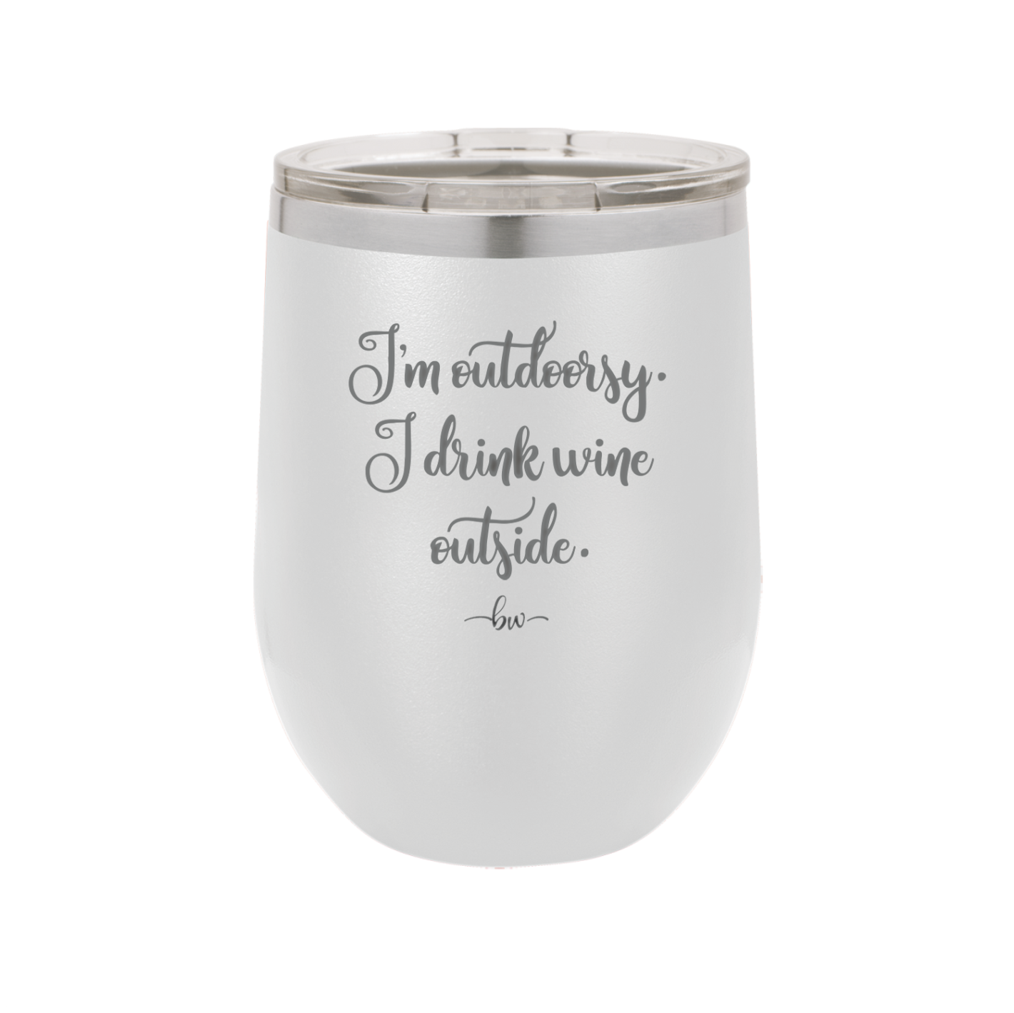 I'm Outdoorsy. I Drink Wine Outside - Laser Engraved Stainless Steel Drinkware - 1563 -