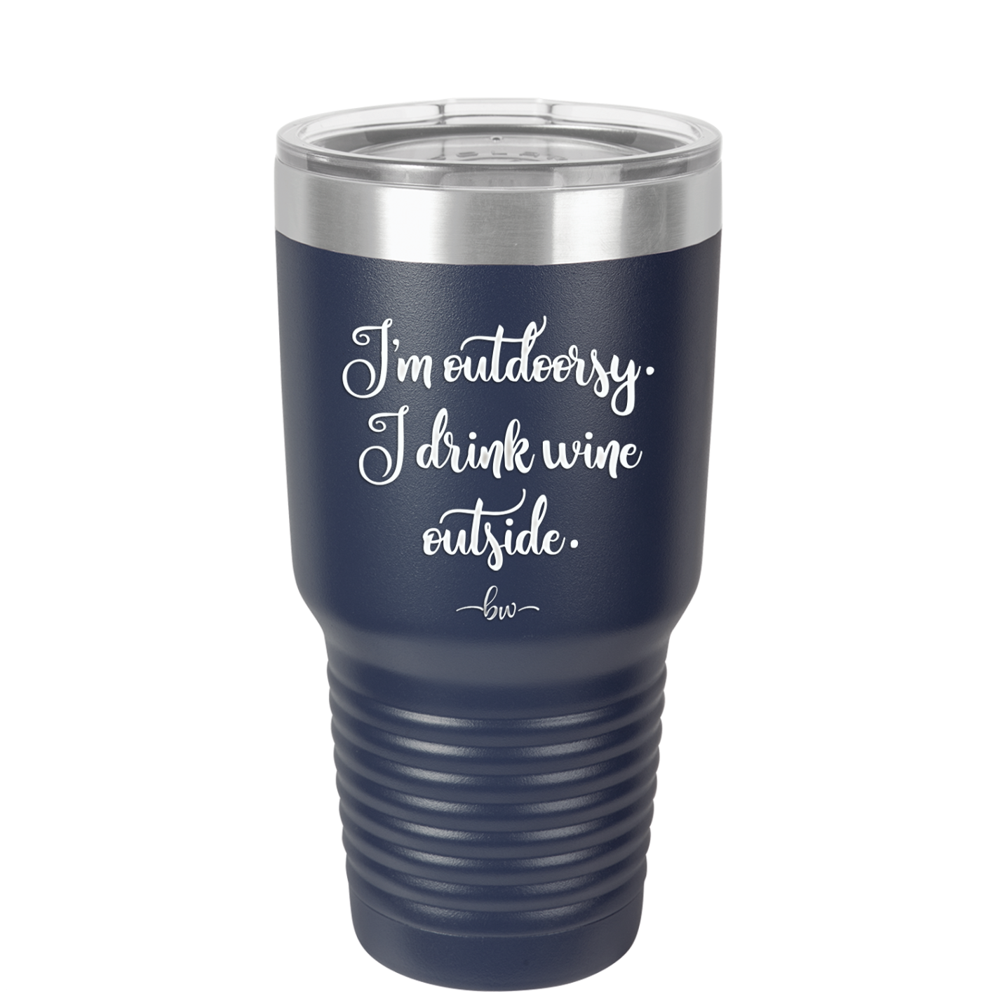I'm Outdoorsy. I Drink Wine Outside - Laser Engraved Stainless Steel Drinkware - 1563 -