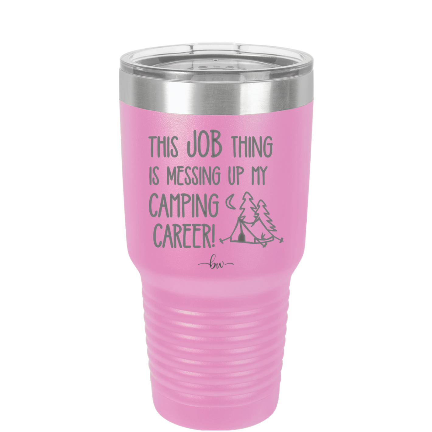 This Job Thing is Messing Up My Camping Career - Laser Engraved Stainless Steel Drinkware - 1564 -