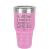 This Job Thing is Messing Up My Camping Career - Laser Engraved Stainless Steel Drinkware - 1564 -