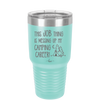 This Job Thing is Messing Up My Camping Career - Laser Engraved Stainless Steel Drinkware - 1564 -